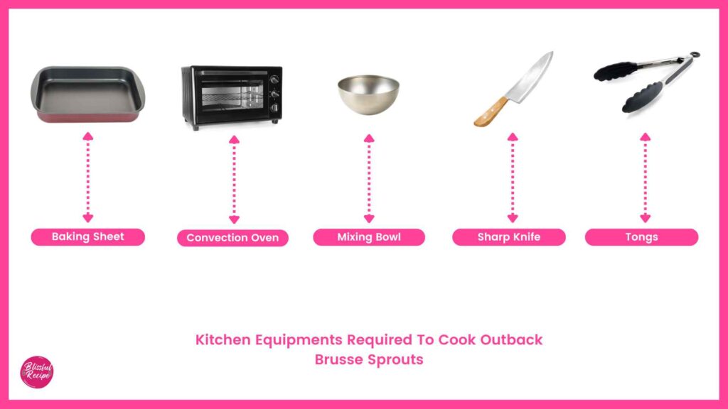 Kitchen Equipments Required To Cook Outback Brusse Sprouts